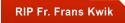 RIP Fr. Frans Kwik
